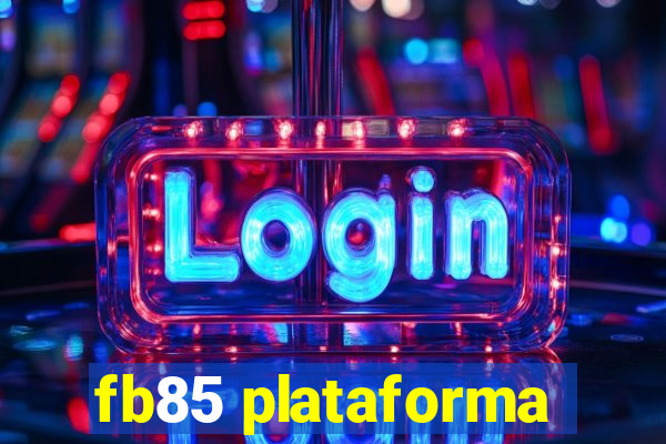 fb85 plataforma